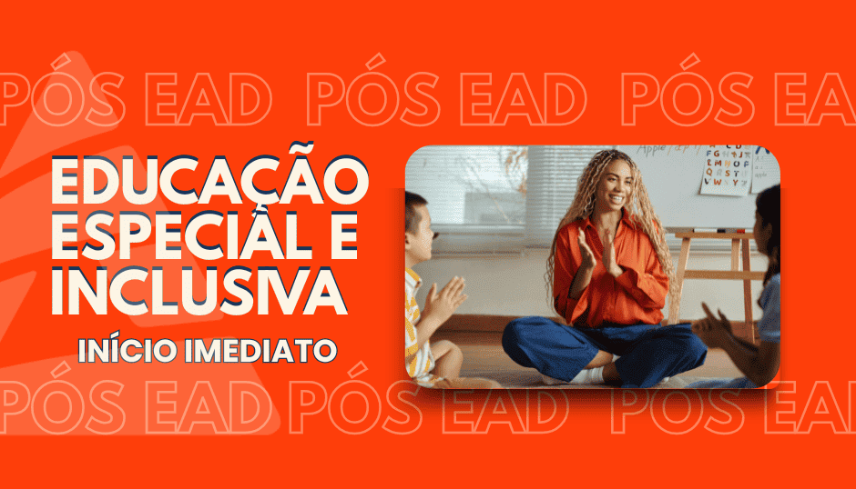 PÓS GRADUAÇÃO EDUCAÇÃO ESPECIAL E INCLUSIVA 