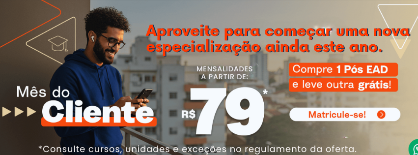 PÓS-GRADUAÇÃO EM DOBRO, COMPRE UMA E LEVE DUAS